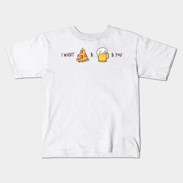 I want pizza & beer & you Kids T-Shirt by dreadpen